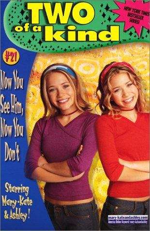 Now You See Him, Now You Don't (Mary-Kate and Ashley, Two of a Kind Diaries)