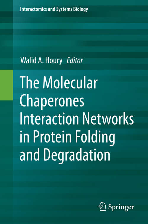 Book cover of The Molecular Chaperones Interaction Networks in Protein Folding and Degradation
