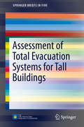 Assessment of Total Evacuation Systems for Tall Buildings (SpringerBriefs in Fire)