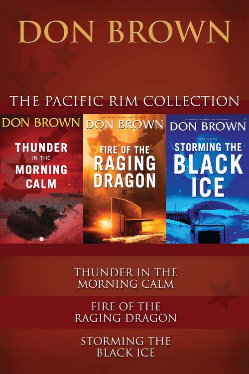 Book cover of The Pacific Rim Collection: Thunder in the Morning Calm, Fire of the Raging Dragon, Storming the Black Ice