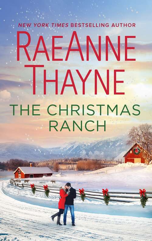 The Christmas Ranch: The Christmas Ranch A Royal Christmas Proposal The Lawman's Noelle (The Cowboys of Cold Creek #15)