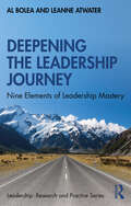 Deepening the Leadership Journey: Nine Elements of Leadership Mastery (Leadership: Research and Practice)