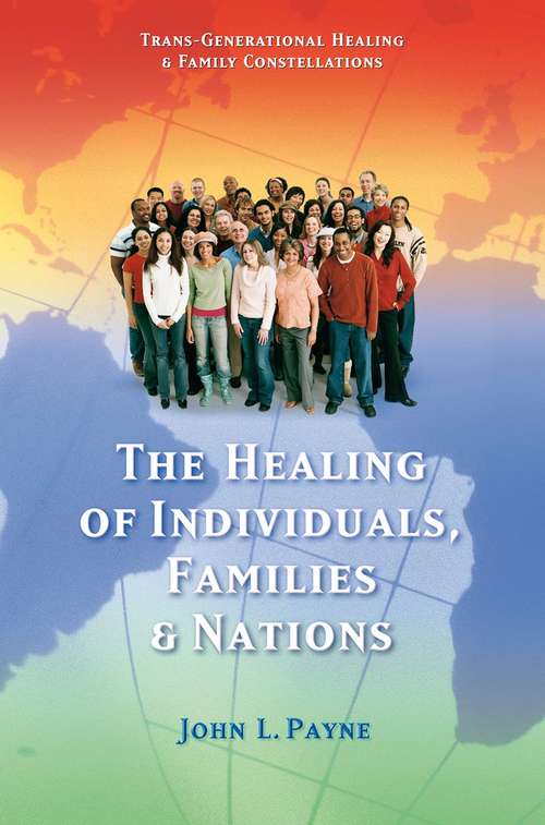 Book cover of The Healing of Individuals, Families & Nations