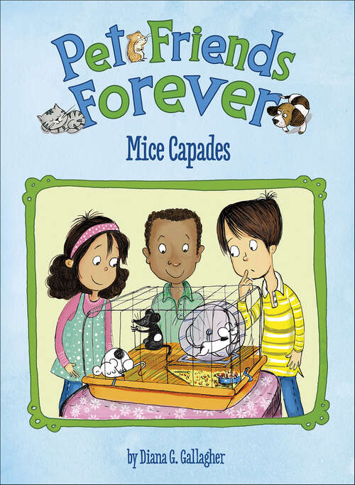 Book cover of Mice Capades (Pet Friends Forever)