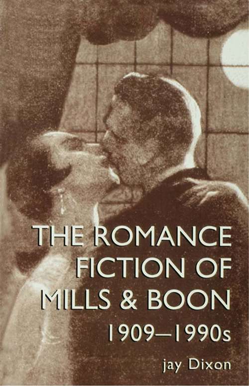 The Romantic Fiction Of Mills & Boon, 1909-1995 (Women's and Gender History)