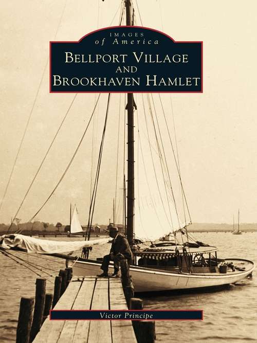 Book cover of Bellport Village and Brookhaven Hamlet