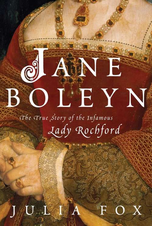 Book cover of Jane Boleyn: The Infamous Lady Rochford