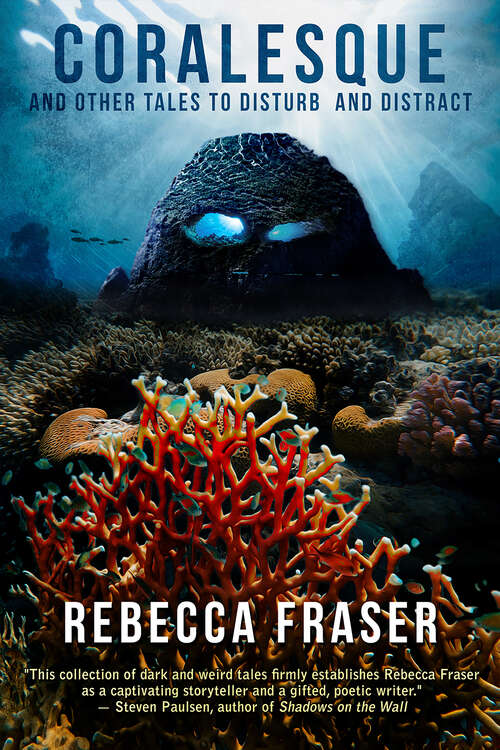 Book cover of Coralesque and Other Tales to Disturb and Distract