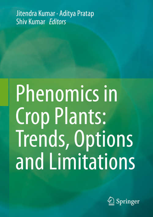 Phenomics in Crop Plants: Trends, Options and Limitations