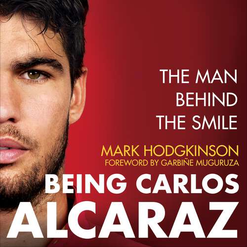 Book cover of Being Carlos Alcaraz: The Man Behind the Smile