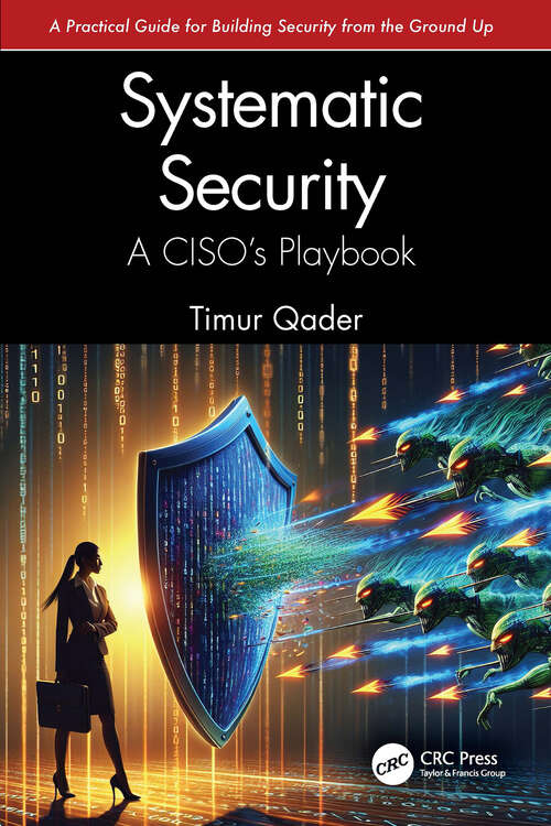 Book cover of Systematic Security: A CISO’s Playbook (1)