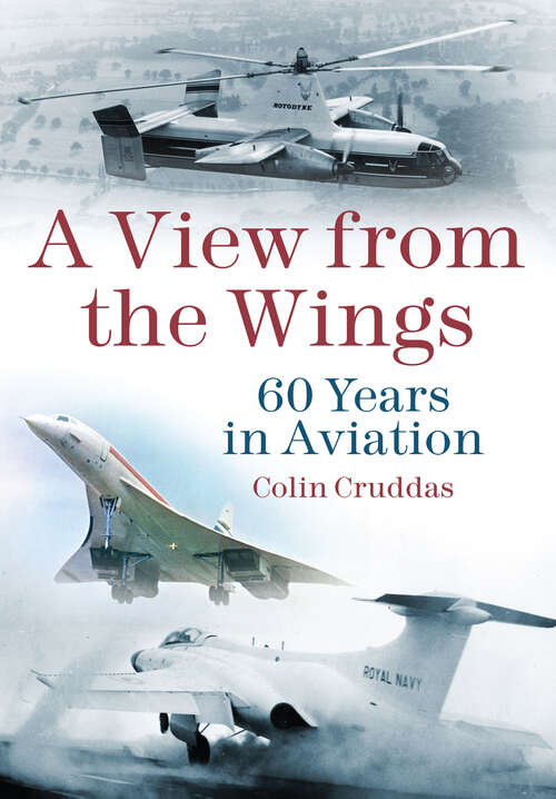Book cover of A View from the Wings: 60 Years in British Aviation