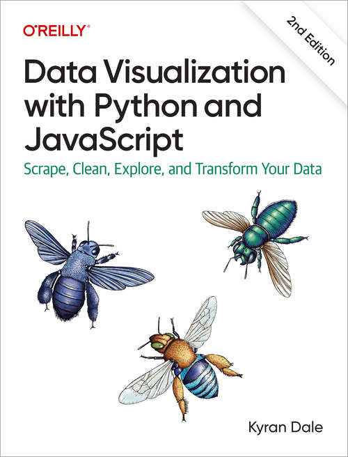 Book cover of Data Visualization with Python and JavaScript: Scrape, Clean, Explore, and Transform Your Data (2)