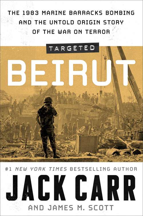 Book cover of Targeted: The 1983 Marine Barracks Bombing and the Untold Origin Story of the War on Terror