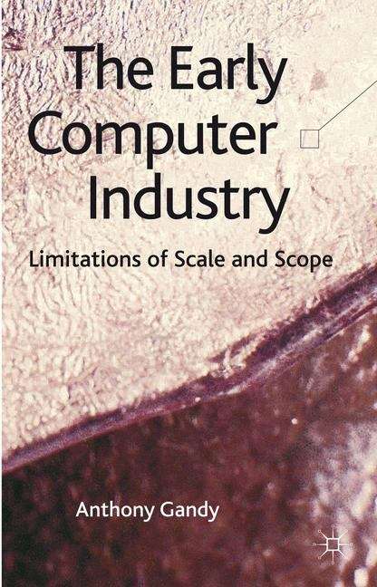 Book cover of The Early Computer Industry