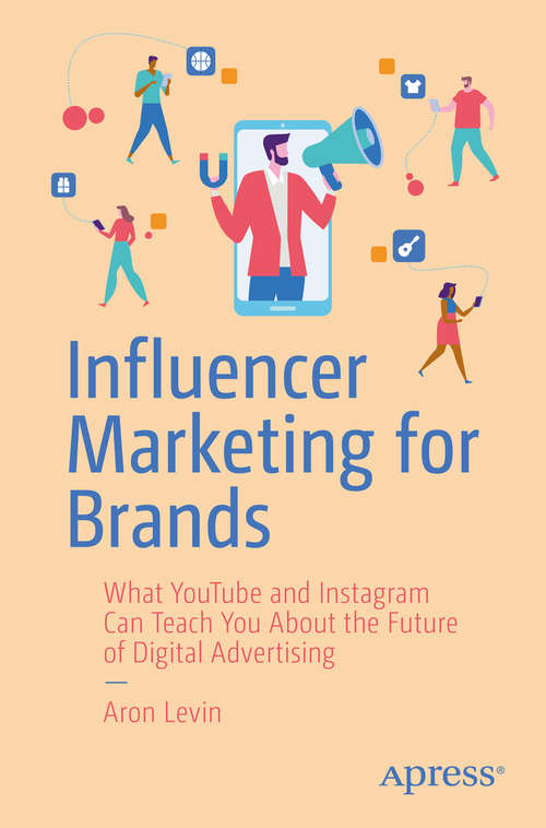 Book cover of Influencer Marketing for Brands: What YouTube and Instagram Can Teach You About the Future of Digital Advertising (1st ed.)