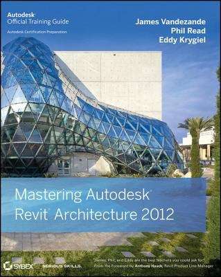 Mastering Autodesk Revit Architecture 2012