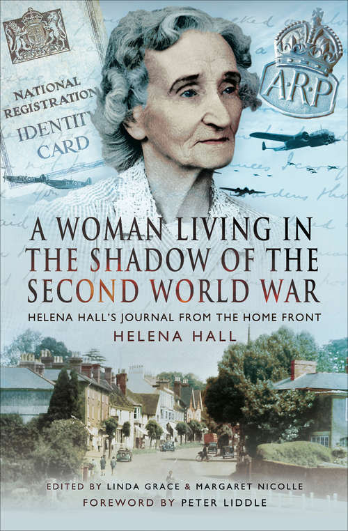A Woman in the Shadow of the Second World War: Helena Hall's Journal from the Home Front