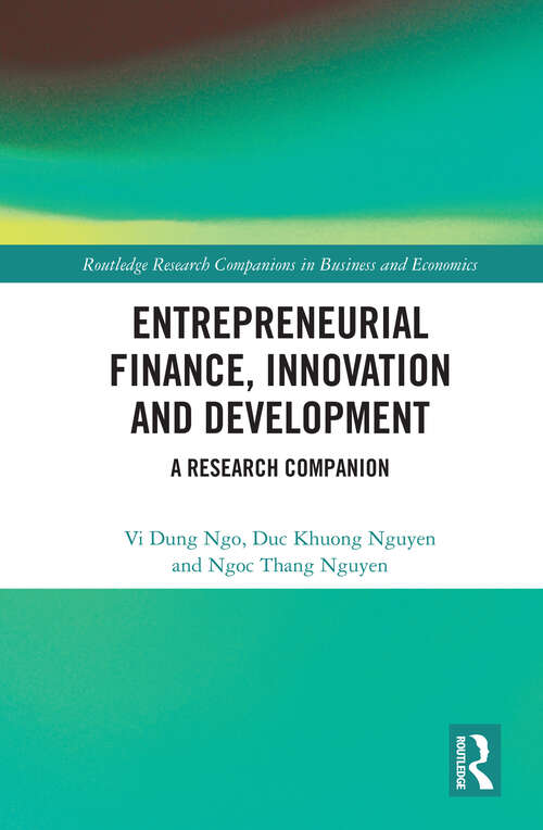 Entrepreneurial Finance, Innovation and Development: A Research Companion (Routledge Research Companions in Business and Economics)