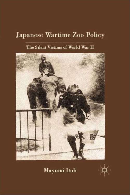Book cover of Japanese Wartime Zoo Policy