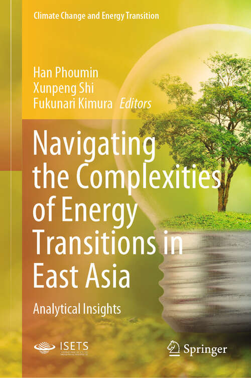 Book cover of Navigating the Complexities of Energy Transitions in East Asia: Analytical Insights (Climate Change and Energy Transition)