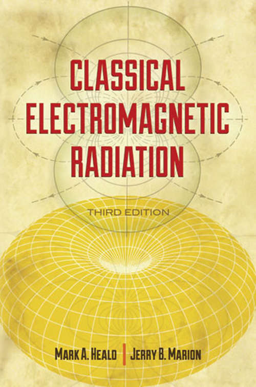 Classical Electromagnetic Radiation, Third Edition: Third Edition (Dover Books on Physics)