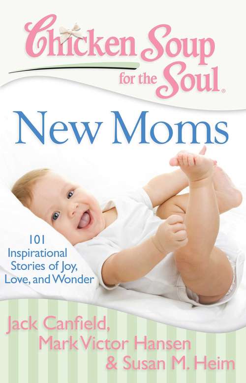 Book cover of Chicken Soup for the Soul: New Moms