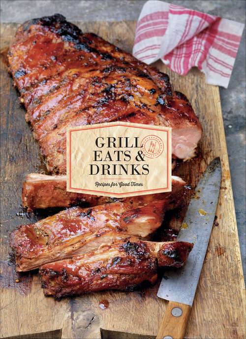 Book cover of Grill Eats & Drinks