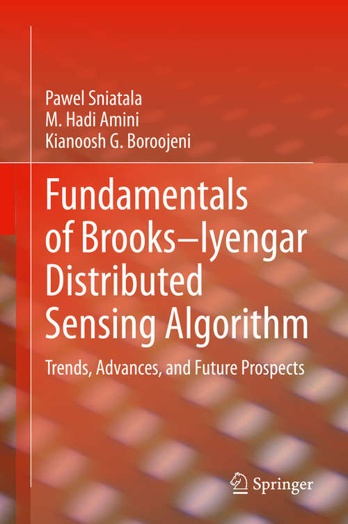 Book cover of Fundamentals of Brooks–Iyengar Distributed Sensing Algorithm: Trends, Advances, and Future Prospects (1st ed. 2020)