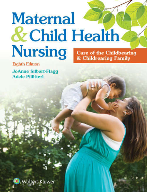 Maternal and Child Health Nursing: Care of the Childbearing and Childrearing Family (Point (lippincott Williams And Wilkins) Ser.)