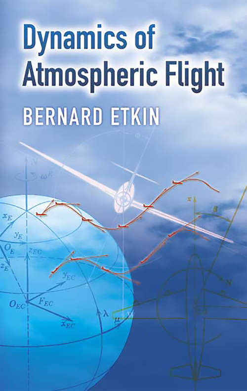 Book cover of Dynamics of Atmospheric Flight (Dover Books on Aeronautical Engineering)