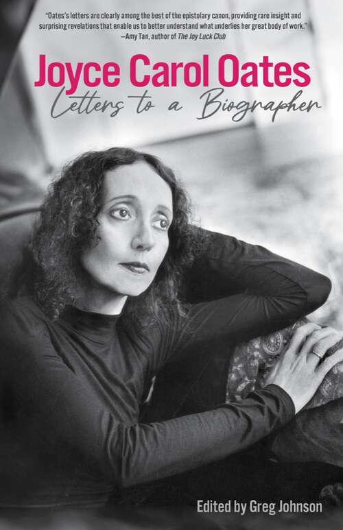 Book cover of Joyce Carol Oates: Letters to a Biographer