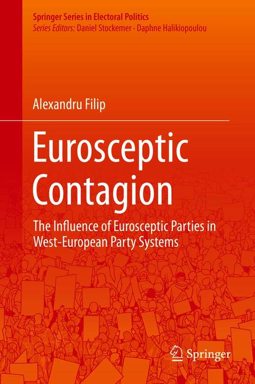 Book cover of Eurosceptic Contagion: The Influence of Eurosceptic Parties in West-European Party Systems (1st ed. 2021) (Springer Series in Electoral Politics)