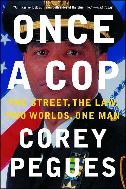 Book cover of Once a Cop: The Street, the Law, Two Worlds, One Man