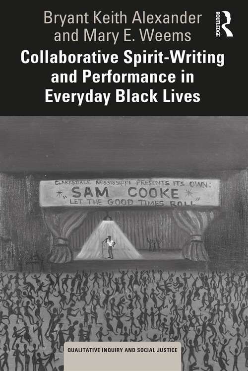 Collaborative Spirit-Writing and Performance in Everyday Black Lives (Qualitative Inquiry and Social Justice)