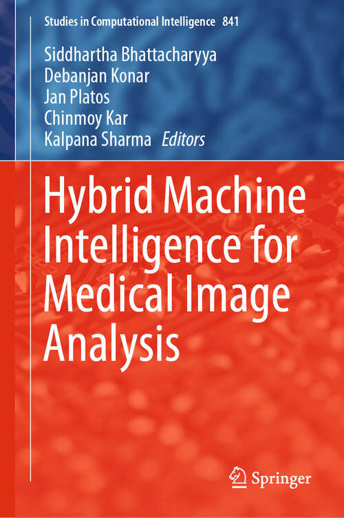 Hybrid Machine Intelligence for Medical Image Analysis (Studies in Computational Intelligence #841)