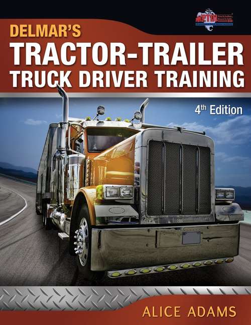 Book cover of Tractor-Trailer Truck Driver Training (Fourth Edition)