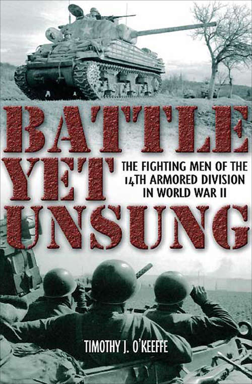 Book cover of Battle Yet Unsung: The Fighting Men of the 14th Armored Division in World War II