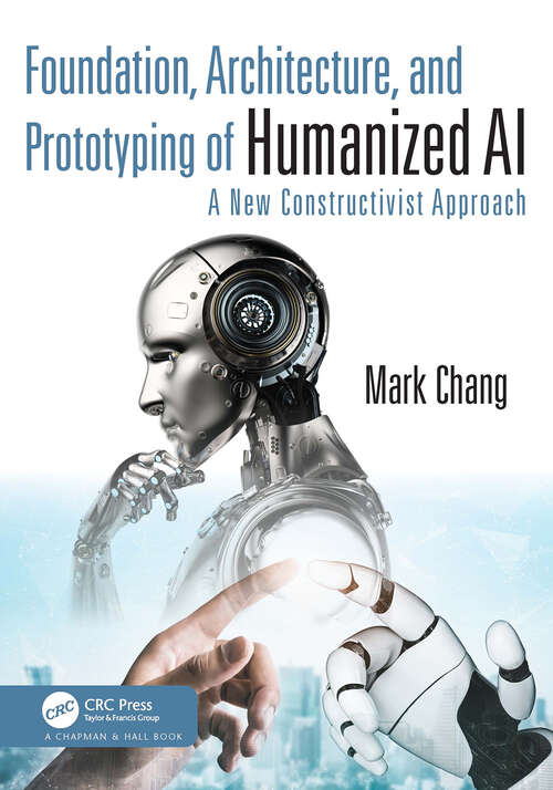 Book cover of Foundation, Architecture, and Prototyping of Humanized AI: A New Constructivist Approach