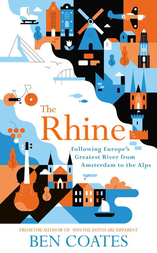 Book cover of The Rhine: Following Europe’s Greatest River from Amsterdam to the Alps
