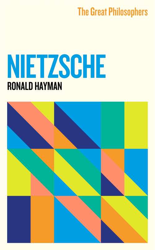 Book cover of The Great Philosophers: Nietzsche (The\great Philosophers Ser.: No. 5)