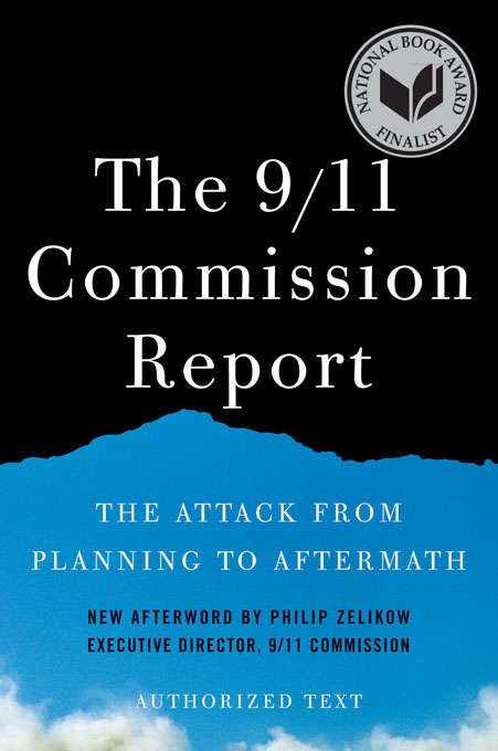 Book cover of The 9/11 Commission Report: The Attack from Planning to Aftermath (Authorized Text, Shorter Edition)
