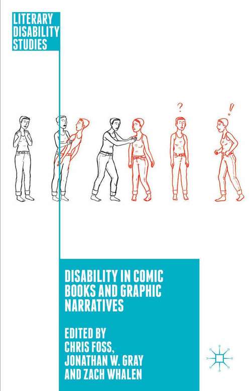 Book cover of Disability in Comic Books and Graphic Narratives (1st ed. 2016) (Literary Disability Studies)