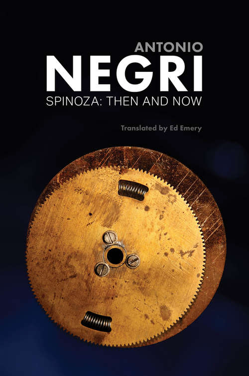 Spinoza: Then and Now, Essays