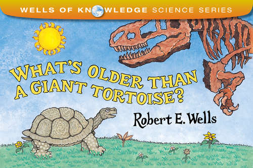 Book cover of What's Older Than a Giant Tortoise?