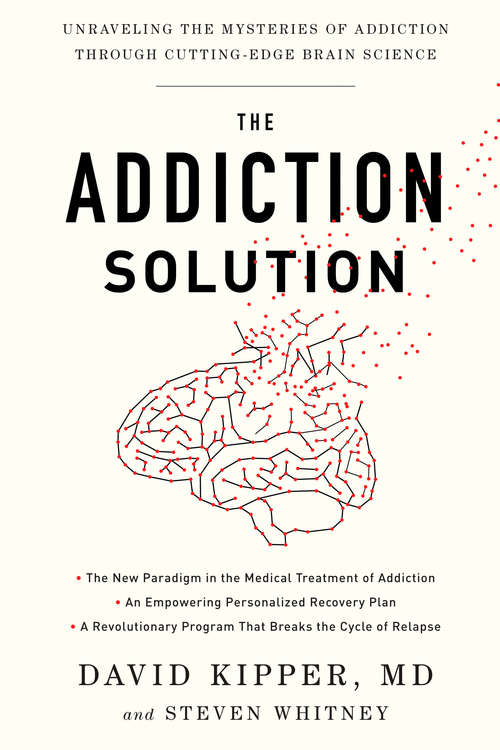 Book cover of The Addiction Solution: Unraveling the Mysteries of Addiction through Cutting-Edge Brain Science