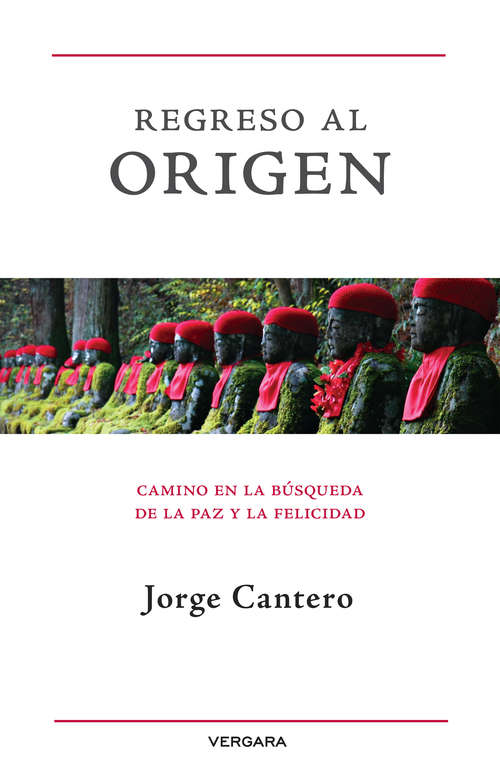 Book cover of Regreso al origen: Camino en la búsqueda de la paz y la felicidad