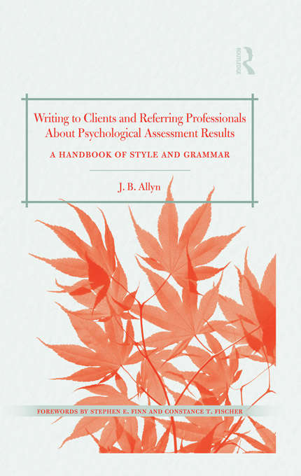 Writing to Clients and Referring Professionals about Psychological Assessment Results: A Handbook of Style and Grammar