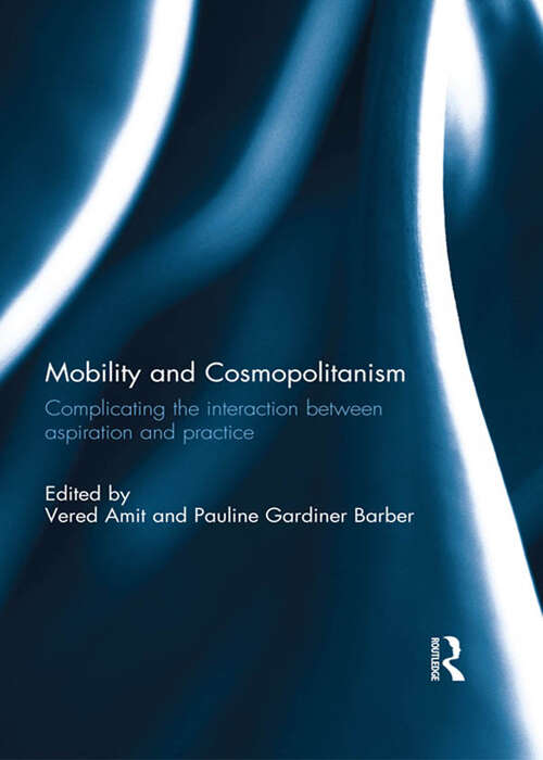 Book cover of Mobility and Cosmopolitanism: Complicating the interaction between aspiration and practice