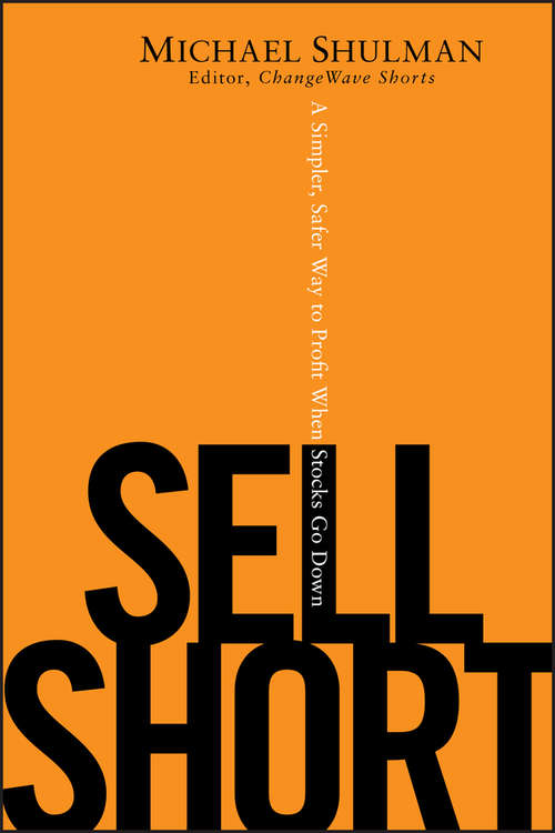 Book cover of Sell Short: A Simpler, Safer Way to Profit When Stocks Go Down